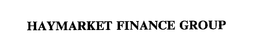 HAYMARKET FINANCE GROUP