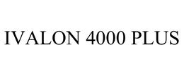 IVALON 4000 PLUS