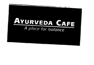 AYURVEDA CAFE A PLACE FOR BALANCE