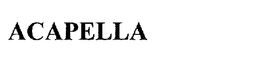 ACAPELLA