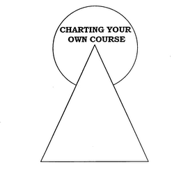 CHARTING YOUR OWN COURSE