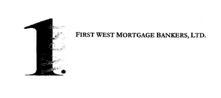 1.WEST FIRST WEST MORTGAGE BANKERS, LTD.