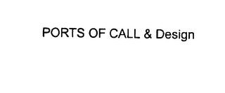 PORTS OF CALL & DESIGN