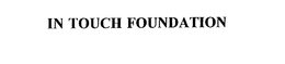 IN TOUCH FOUNDATION