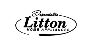 LITTON DEPENDABLE HOME APPLIANCES