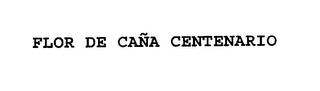 FLOR DE CANA CENTENARIO