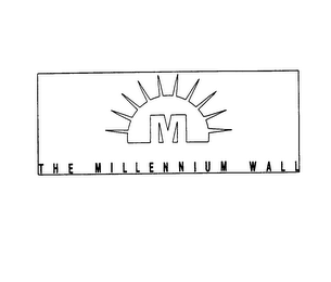 THE MILLENNIUM WALL