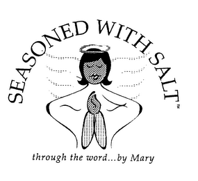SEASONED WITH SALT", "THROUGH THE WORD...BY MARY