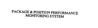 PACKAGE & POSITION PERFORMANCE MONITORING SYSTEM