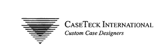 CASETECK INTERNATIONAL CUSTOM CASE DESIGNERS
