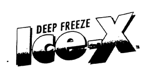 DEEP FREEZE ICE-X