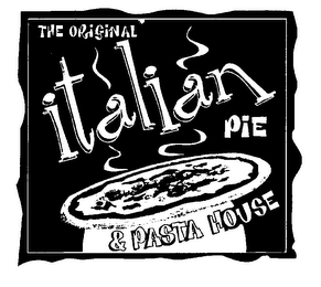 THE ORIGINAL ITALIAN PIE & PASTA HOUSE