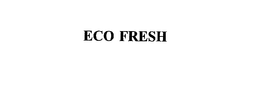 ECO FRESH
