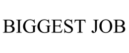 BIGGEST JOB