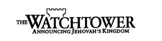 THE WATCHTOWER ANNOUNCING JEHOVAH'S KINGDOM