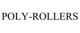 POLY-ROLLERS