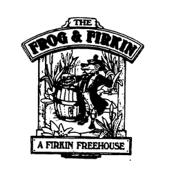 THE FROG & FIRKIN A FIRKIN FREEHOUSE