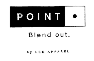 POINT BLEND OUT.  BY LEE APPAREL