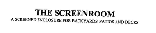 THE SCREENROOM A SCREENED ENCLOSURE FOR BACKYARDS, PATIOS AND DECKS