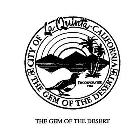 THE CITY OF LA QUINTA.CALIFORNIA THE GEM OF THE DESERT THE GEM OF THE DESERT