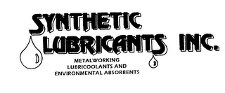 SYNTHETIC LUBRICANTS INC. METALWORKING LUBRICOOLANTS AND ENVIRONMENTAL ABSORBENTS