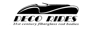 DECO RIDES 21ST CENTURY FIBERGLASS ROD BODIES