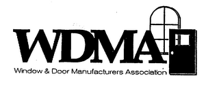 WDMA WINDOW & DOOR MANUFACTURERS ASSOCIATION