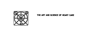 THE ART AND SCIENCE OF HEART CARE
