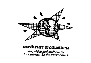 NORTHCUTT PRODUCTIONS FILM, VIDEO AND MULTIMEDIA FOR BUSINESS, FOR THE ENVIRONMENT