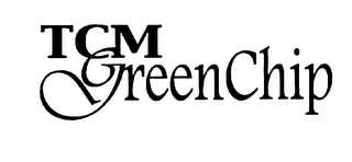 TCM GREENCHIP