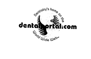 DENTALPORTAL.COM DENTISTRY'S HOME ON THE WORLD WIDE WEB