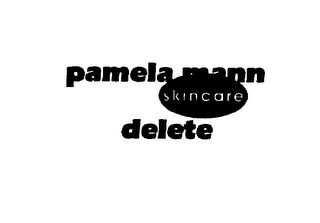 PAMELA MANN SKINCARE DELETE