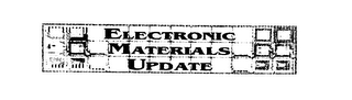 ELECTRONIC MATERIALS UPDATE