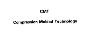 CMT COMPRESSION MOLDED TECHNOLOGY