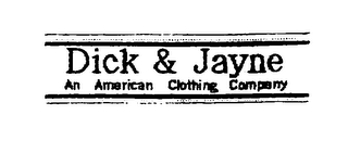 DICK & JAYNE AN AMERICAN CLOTHING COMPANY