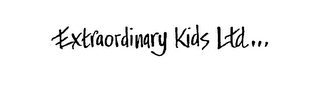 EXTRAORDINARY KIDS LTD...