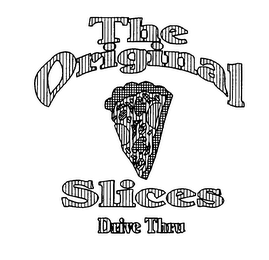 THE ORIGINAL SLICES DRIVE THRU