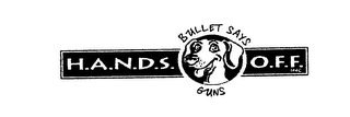 BULLET SAYS H.A.N.D.S. O.F.F. GUNS