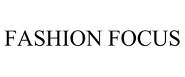 FASHION FOCUS