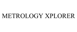 METROLOGY XPLORER