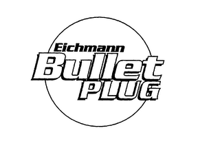 EICHMANN BULLET PLUG