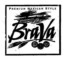 PREMIUM MEXICAN STYLE BRAVA