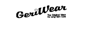 GERIWEAR THE ORIGINAL WEAR FOR LONG TERM CARE