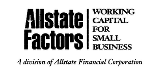 ALLSTATE FACTORS WORKING CAPITAL FOR SMALL BUSINESS A DIVISION OF ALLSTATE FINANCIAL CORPORATION