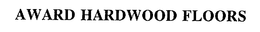 AWARD HARDWOOD FLOORS, LLP