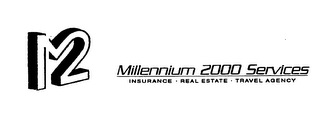 M2 MILLENNIUM 2000 SERVICES INSURANCE REAL ESTATE TRAVEL AGENCY
