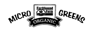 MICRO EARTHBOUND FARM GREENS ORGANIC