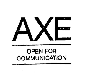 AXE OPEN FOR COMMUNICATION
