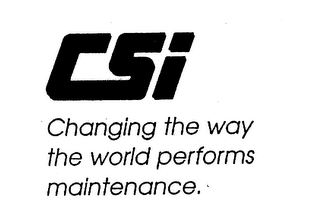 CSI CHANGING THE WAY THE WORLD PERFORMS MAINTENANCE.