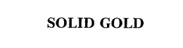 SOLID GOLD